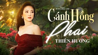 CÁNH HỒNG PHAI MV OFFICIAL  THIÊN HƯƠNG [upl. by Dlopoel883]