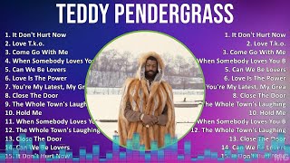 Teddy Pendergrass 2024 MIX Favorite Songs  It Dont Hurt Now Love Tko Come Go With Me Whe [upl. by Navi]