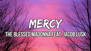 The Blessed Madonna  Mercy Lyrics feat Jacob Lusk  Now that I am begging on my knees [upl. by Hillman515]