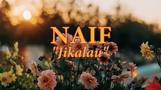 Naif  Jikalau Lyric Video [upl. by Joaquin]