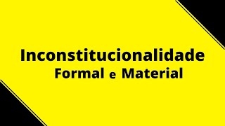 Você precisa saber a diferença entre inconstitucionalidade Formal e Material [upl. by Batory]