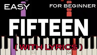 FIFTEEN  LYRICS  TAYLOR SWIFT  SLOW amp EASY PIANO [upl. by Eey904]