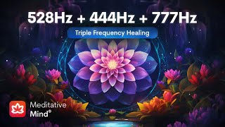 528Hz  444Hz  777Hz  TRIPLE FREQUENCY HEALING  Manifest Your Deepest Desires  Heal Golden Ch [upl. by Oina]