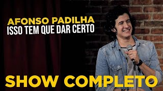 AFONSO PADILHA  ISSO TEM QUE DAR CERTO  SHOW COMPLETO [upl. by Seldun]