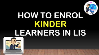 How to enrol Kinder Learners in LIS l Paano magenrol ng kinder sa LIS [upl. by Marty]