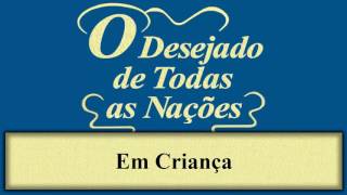 O Desejado de Todas as Nações  Capítulo 07  Em Criança [upl. by Darooge]