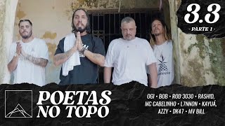 Poetas no Topo 33  Ogi Bob Rod 3030 Rashid Mc Cabelinho L7NNON Kayuá Azzy DK47 Mv Bill [upl. by Nariko881]