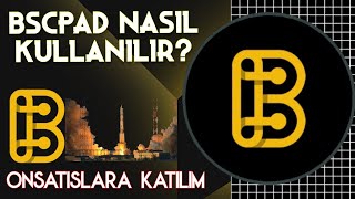 BSCPad Kullanımı  Ön Satış IDO Katılma [upl. by Anahoj847]