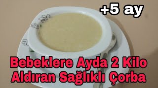 Bebeklere Ayda 2 Kilo Aldıran Sağlıklı Çorba Tarifi  5 ay  SÜPER ANNE [upl. by Kluge]