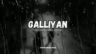 Galliyan Slowedreverb [upl. by Adis121]