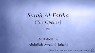 Surah Al Fatiha The Opener 001 Abdullah Awad al Juhani Quran Audio [upl. by Partan]