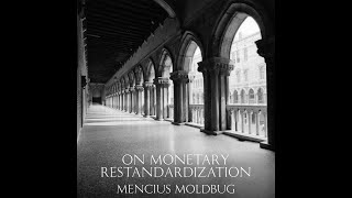 On Monetary Restandardization  Mencius Moldbug Audiobook [upl. by Relluf]