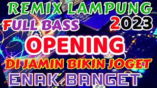 OPENING SONG REMIX LAMPUNG TERBARU 2023 FULL BASS ZAVIS MUSIC [upl. by Bilat]