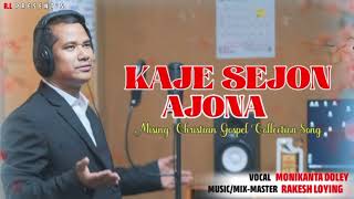 KAJE SEJON AJONA  Mising Gospel Song [upl. by Gnoc]