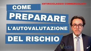 Come preparare lautovalutazione del rischio antiriciclaggio [upl. by Greenleaf838]