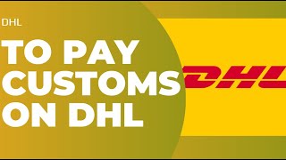 DHL  How to Pay Customs  Pay Customs duty DHL Online 2023  DHL [upl. by Levey]