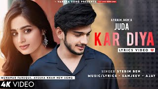 Mere Mehboob Se Kyun Juda Kar Diya LYRICS Stebin Ben  Munawar F Ayesha K  New Sad Song 2024 [upl. by Guilbert201]