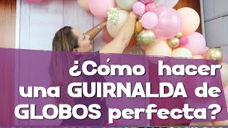 TUTORIAL DE CÓMO HACER UNA GUIRNALDA ORGÁNICA DE GLOBOS PERFECTA [upl. by Ahsiemal]