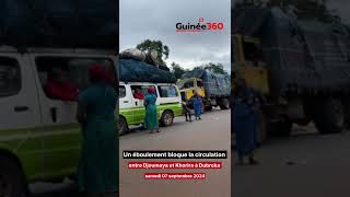 🇬🇳Dubreka  Un éboulement bloque la circulation entre Djoumaya et Dubreka [upl. by Ruberta480]