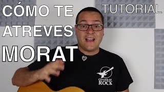 Aprende a tocar Cómo te atreves de Morat en la guitarra [upl. by Nosydam]