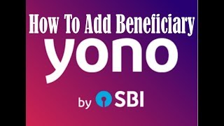 How To Add Beneficiary in SBI YONO II SBI TO SBI amp SBI To Other BANK [upl. by Rowney909]