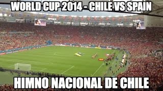 World Cup 2014  Chile vs Spain Himno Nacional de Chile National Anthem [upl. by Rednael]