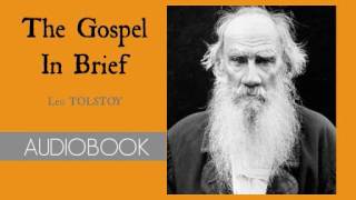 The Gospel in Brief by Leo Tolstoy  Audiobook [upl. by Inalaeham]