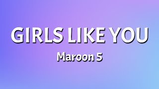 Maroon 5  Girls Like You Lyrics Video  feat Cardi B [upl. by Anikes138]