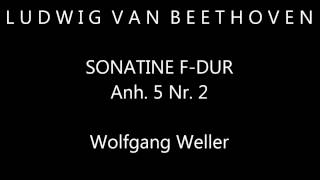 Beethoven Sonatine FDur Anh 5 Nr 2 Wolfgang Weller 2013 [upl. by Elitnahc359]