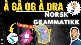 Å gå og å dra  Norsk Grammatikk  Norwegian Grammar ሰዋስው ቋንቋ ኖርወይ [upl. by Latsyrcal640]