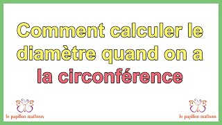 Comment calculer le diamètre quand on a la circonférence [upl. by Esiuqcaj856]