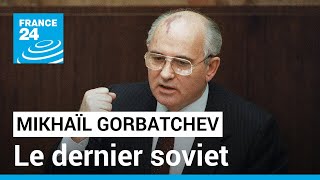 Mikhaïl Gorbatchev le dernier soviet • FRANCE 24 [upl. by Suiramaj]