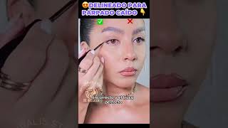 DELINEADOS PARA PÁRPADOS CAÍDO FÁCIL Y RÁPIDO 👇 delineado delineadodeojos MakeupHacks BeautyTips [upl. by Cyndie]