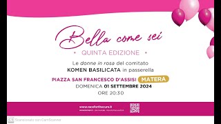 Komen a Matera la quinta edizione di “Bella come sei” [upl. by Aveneg]