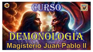 📕CURSO DE DEMONOLOGÍA EL DEMONIO 💥EN SS JUAN PABLO II [upl. by Otreblasiul]