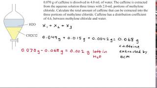 0070 g of caffeine is dissolved in 40 mL of water The caffeine is extracted from the aqueous [upl. by Arnon]