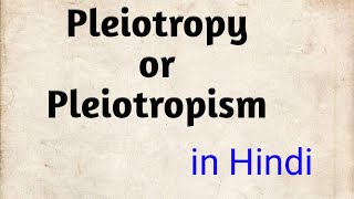 Pleiotropy or Pleiotropism simple explanation II in Hindi II [upl. by Killy]