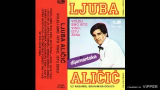 Ljuba Alicic  Sta smo bili podseti me  Audio 1982 [upl. by Junji]