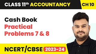 Cash Book  Practical Problems 7 amp 8  Class 11 Accountancy Chapter 10 [upl. by Seadon]