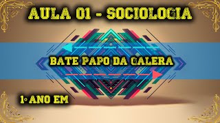 Aula 1  SOCIOLOGIA  1º ANO EM  A DESNATURALIZAÇÃO DO SENSO COMUM [upl. by Aneehsyt]