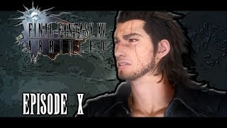 FINAL FANTASY XV Abridged  Episode 10 [upl. by Dyane]