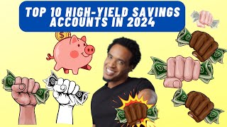 Top 10 HighYield Savings Accounts in 2024 [upl. by Jenine]