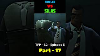 Fowler vs Silas  tfp  season 2  episode 5  cartoon edits  ytshorts foryou whatsappstatus [upl. by Adnarahs352]