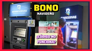 Retirar El BONO Navideño Del Cajero Banreservas Con El Código [upl. by Kendra]