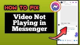 How to Fix Video Not Playing in Messenger  Why are videos not playing on Messenger [upl. by Straus]