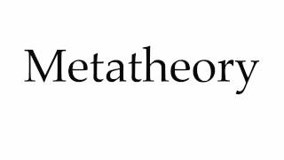 How to Pronounce Metatheory [upl. by Vullo]