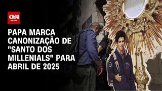 Papa marca canonização de quotsanto dos millenialsquot para abril de 2025  CNN NOVO DIA [upl. by Fidel]