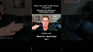 Allow Yourself To Be Aware Part 1  Brad Yates With Sitara Fe [upl. by Akere945]