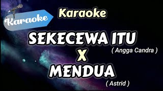 KARAOKE Sekecewa Itu X Mendua Medley  Karaoke Version [upl. by Relyhcs]