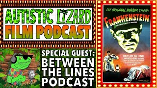 FRANKENSTEIN 1931 Lets talk film Podcast Ft Between The Lines Podcast [upl. by Rolan]